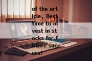 of the article,Best time to invest in stocks for future success? of the article,Best time to invest in stocks for future success?